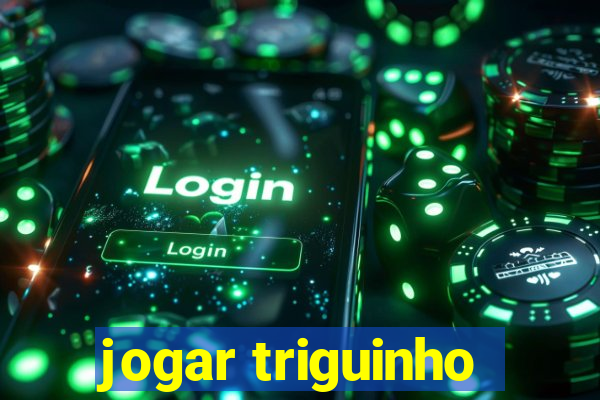 jogar triguinho